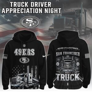San Francisco 49ers x Truck Driver Appreciation Unisex Hoodie